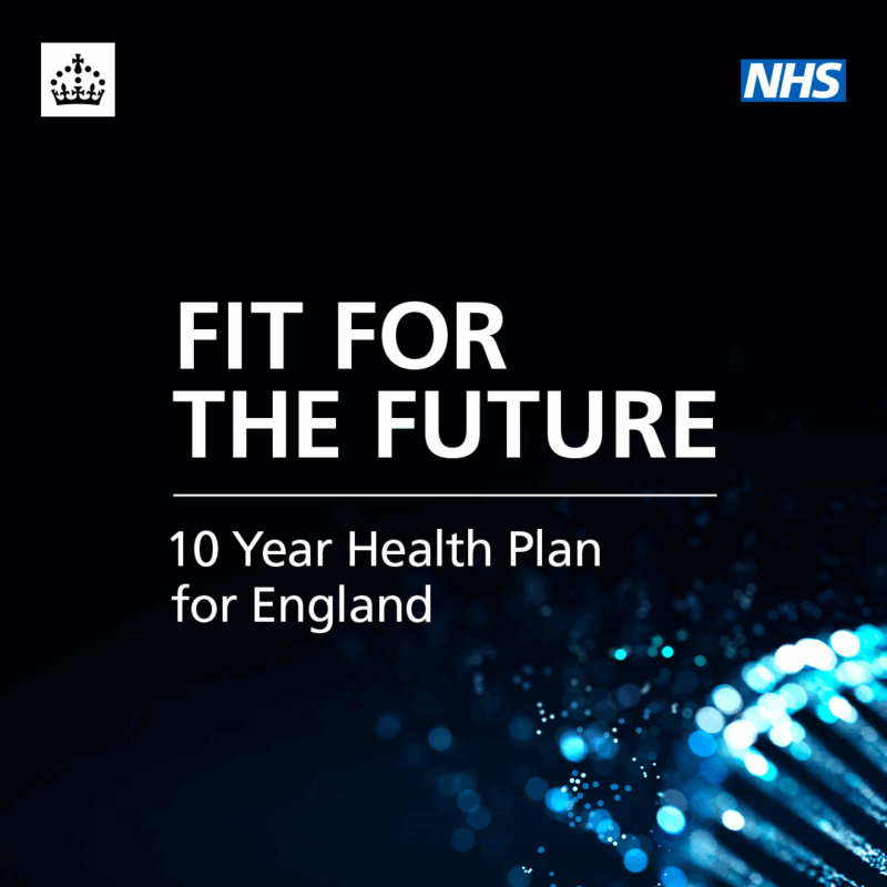 Fit for the Future: 10 Year Health Plan for England